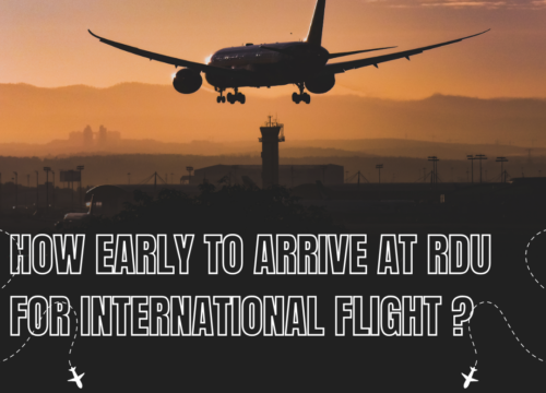 How Early to Arrive at RDU for International Flight ?