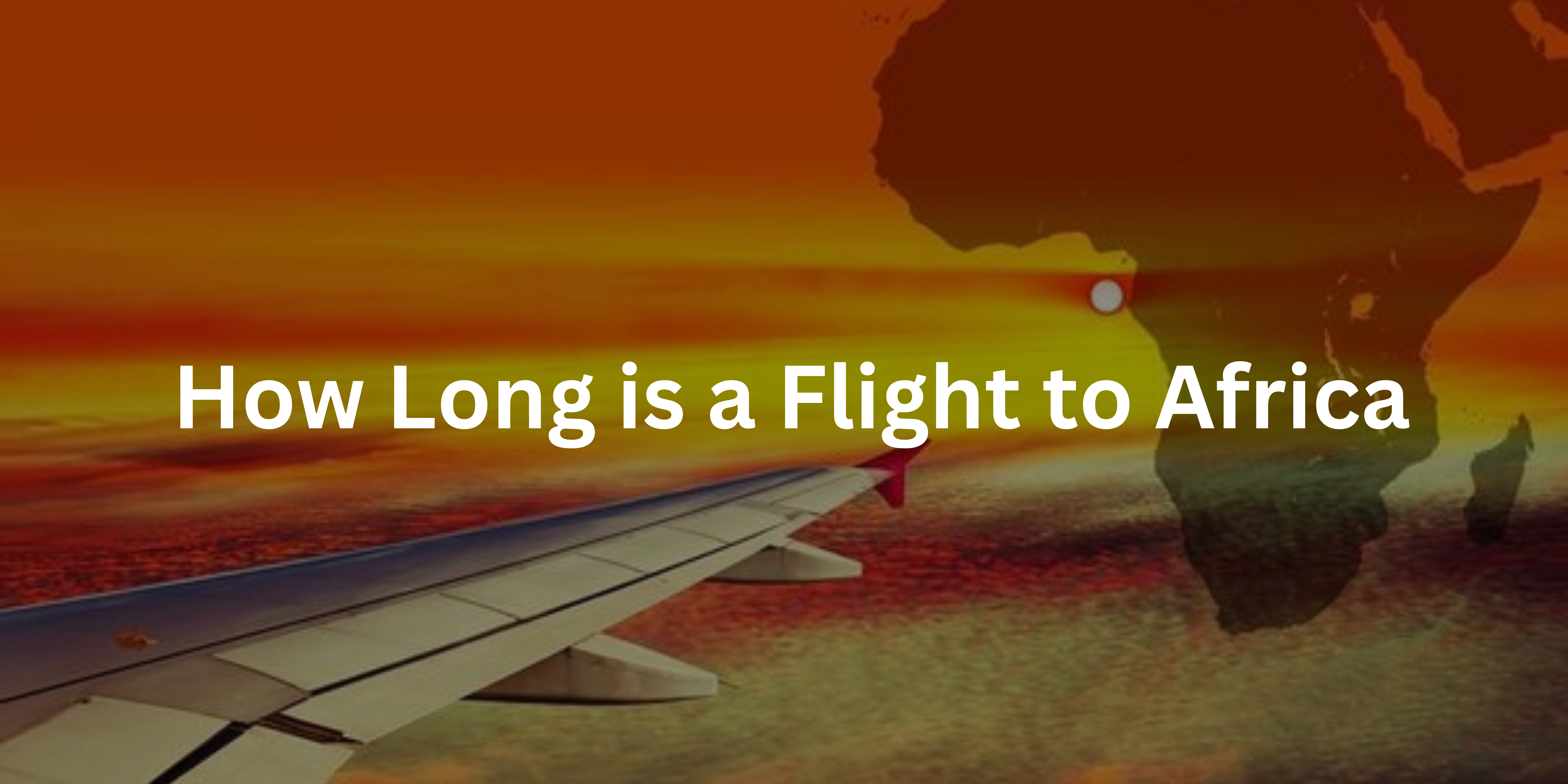 How Long is a Flight to Africa