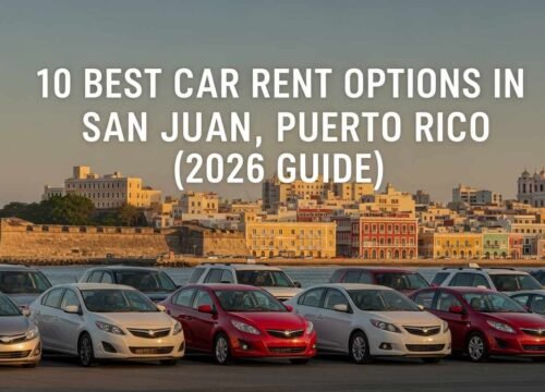 10 Best Car Rent Options in San Juan, Puerto Rico (2026 Guide)